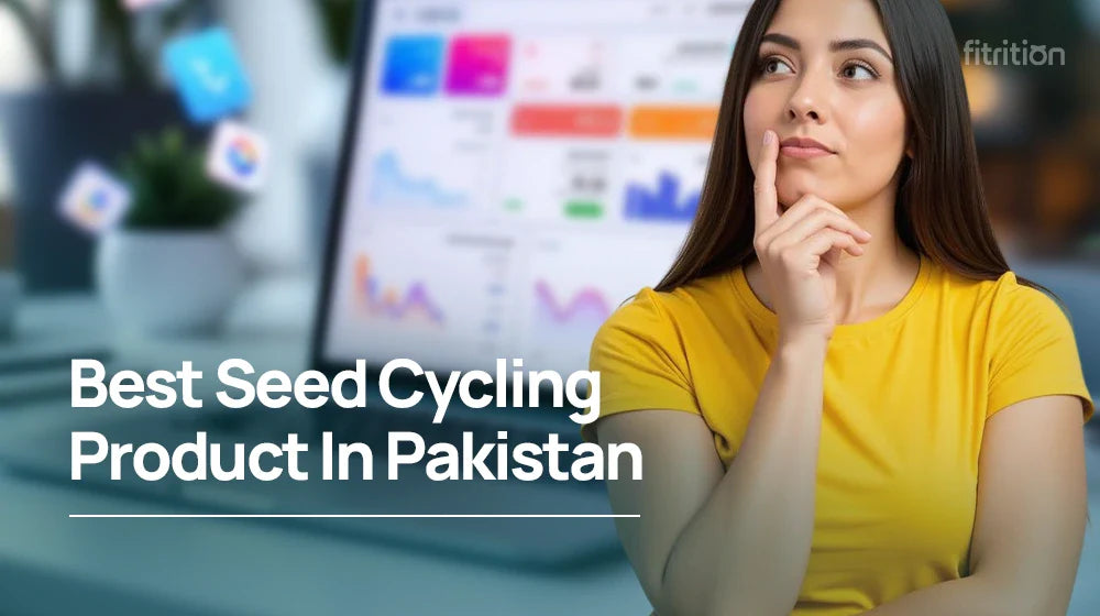 Best Seed Cycling Kit in Pakistan: An Independent Comparison for Women with PMOS (Previously PCOS)